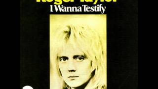 Roger Taylor - I Wanna Testify