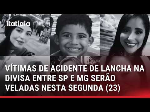 VÍTIMAS DE ACIDENTE COM LANCHA NA DIVISA ENTRE MG E SP SERÃO VELADAS NESTA SEGUNDA (23)