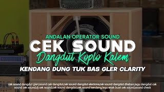 Download lagu CEK SOUND DANGDUT KOPLO KALEM KENDANG DUNG TUK BAS GLERR CLARITY TERBARU 2026 mp3