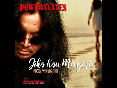 Powerslaves - Jika Kau Mengerti ( New Version Official Audio )