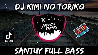 Download lagu KIMI NO TORIKO VIRAL TIK TOK !!! (BANGMENTX Remix) mp3