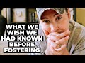 WHAT WE WISH WE HAD KNOWN ABOUT FOSTER CARE | 7 Things We Learned While Foster Parents