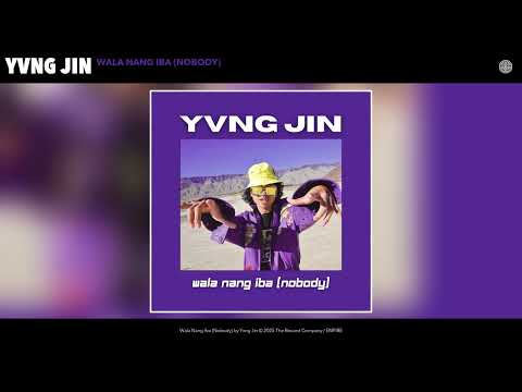 Yvng Jin - Wala Nang Iba (Nobody) (Official Audio)