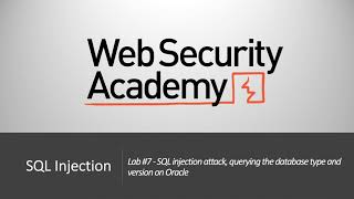 SQL Injection - Lab #7 SQL injection attack, querying the database type and version on Oracle