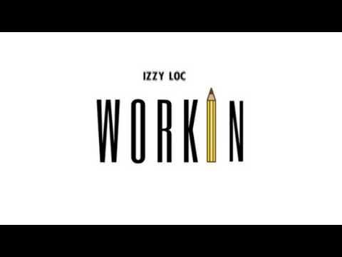 Izzy Loc - Workin