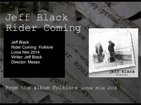 Jeff Black - Rider Coming - Official