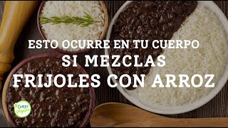 ESTO OCURRE EN TU CUERPO SI MEZCLAS FRIJOLES CON ARROZ | Una reacción química impresionante...