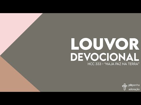 Louvor Devocional 2021.07 - HCC 333 "Haja Paz na Terra"