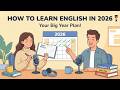 How To Learn English In 2026 Best Study Plan For Beginners English Podcast