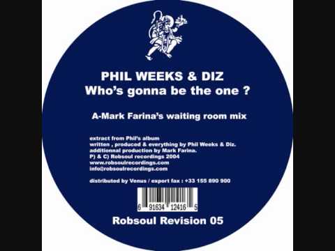 Phil Weeks & Diz - Who's Gonna Be The One? Original Mix (Robsoul)