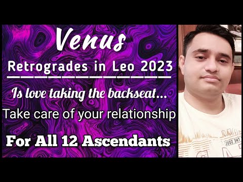 Venus Retrograde in Leo 2023 | 23rd July to 7th August | For All 12 Ascendant Signs
