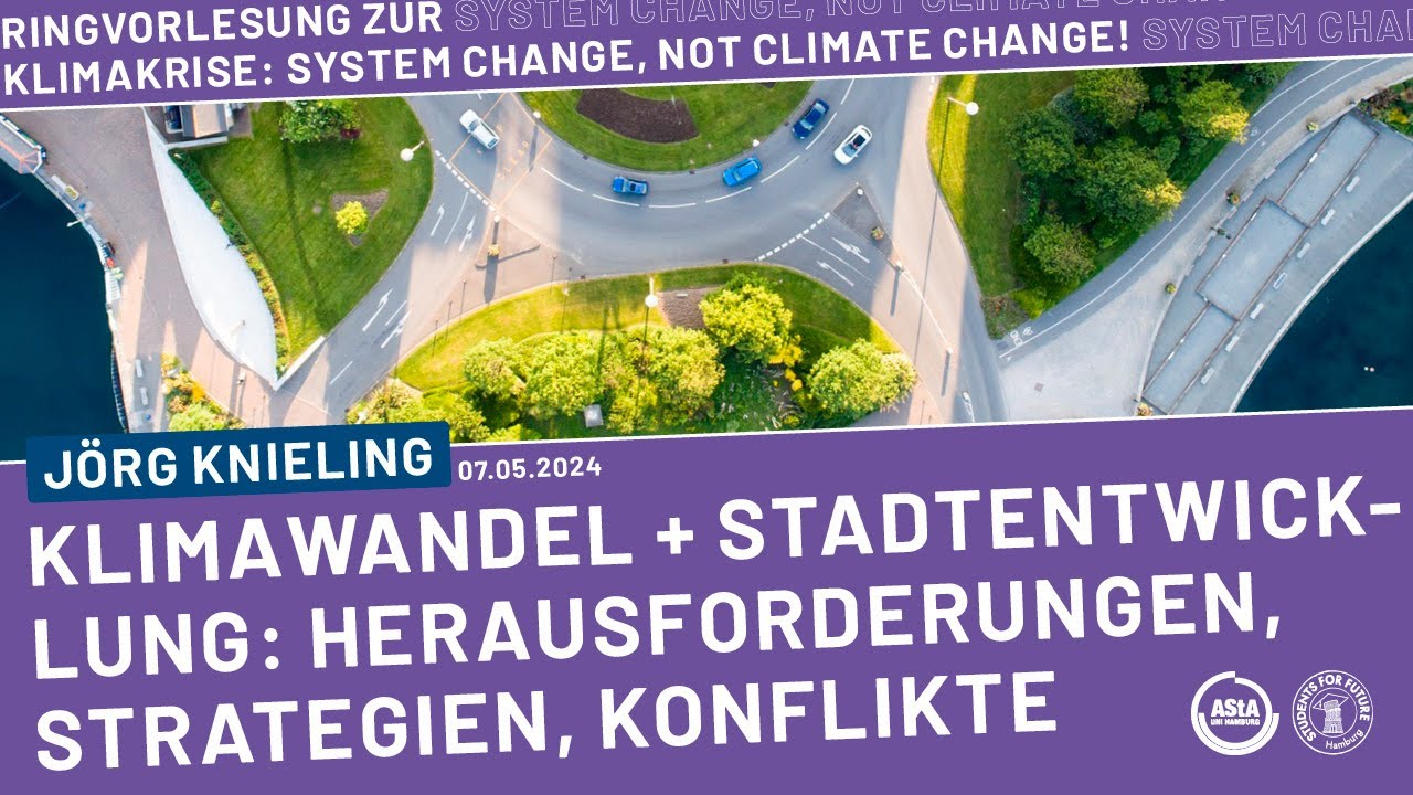 Klimawandel und Stadtentwicklung: Herausforderungen, Strategien, Konflikte | Fridays for Future