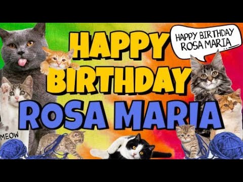 Happy Birthday Rosa Maria! Crazy Cats Say Happy Birthday Rosa Maria (Very Funny)
