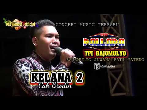 KELANA 2 Brodin NEW PALLAPA BAJOMULYO JUWANA Pati