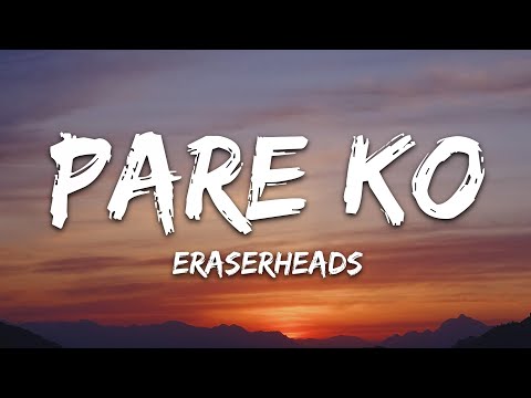 Eraserheads - Pare Ko (Lyrics)