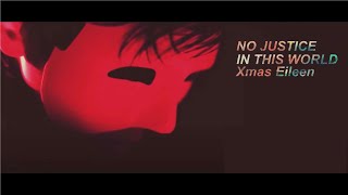 Xmas Eileen - No justice in this world　（OFFICIAL VIDEO）
