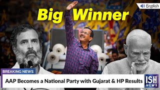 AAP Becomes a National Party with Gujarat & HP Results