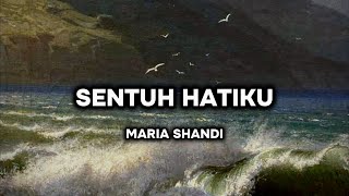 Lirik Lagu Rohani Sentuh Hatiku - Maria Shandi