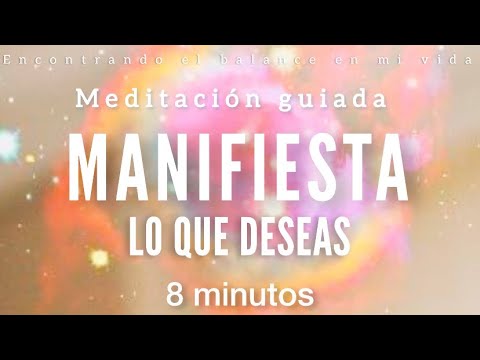 Meditación guiada MANIFIESTA lo que DESEAS 💫 - 8 minutos