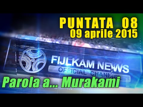 FIJLKAM NEWS 8 - PAROLA A… MURAKAMI