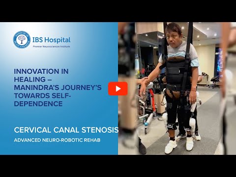 Cervical Canal Stenosis: Numbness, Walking Difficulty | Recovery Story – Cyberdyne, Walk Again Delhi