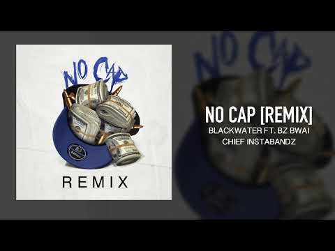 Blackwater OG ft. Chief Instabandz & Bz Bwai - No Cap Remix (2019)
