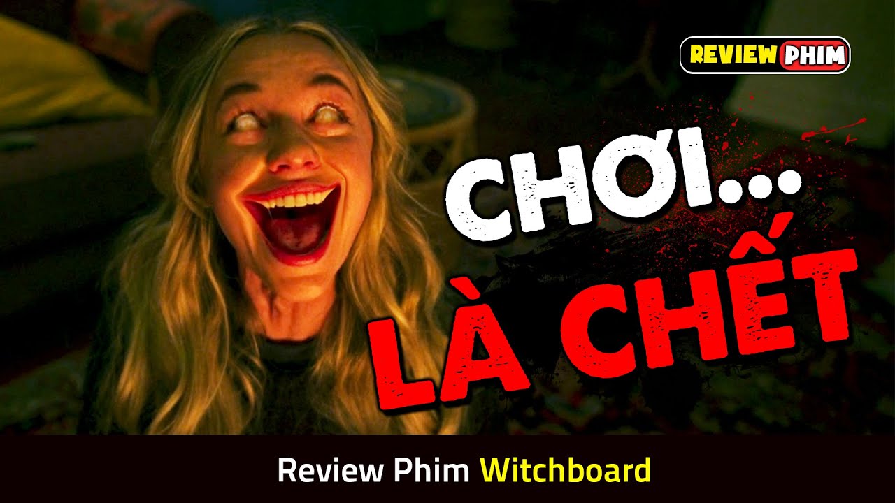 Cô Gái Chơi CẦU CƠ Nhưng Gọi Nhầm Quỷ Dữ Và Cái Kết - Review Phim WITCHBOARD