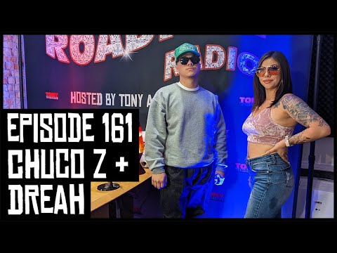 CHUCO Z & DREAH  - EPISODE 161 - ROADIUM RADIO - HOSTED BY TONY A. DA WIZARD