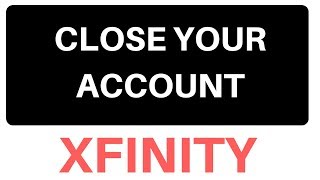 How to easily close your Comcast Xfinity account
