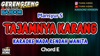 Download lagu TAJAMNYA KARANG KARAOKE!! Nada Wanita | Bajidor mp3 Download lagu TAJAMNYA KARANG KARAOKE!! Nada Wanita | Bajidor mp3
