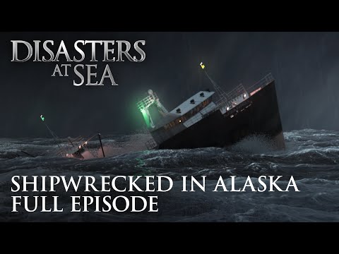 Disasters at Sea - Season 1 Episode 2 - Shipwrecked in Alaska (FULL EPISODE)