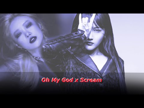 G-IDLE x DREAMCATCHER || Oh My God x Scream MASHUP