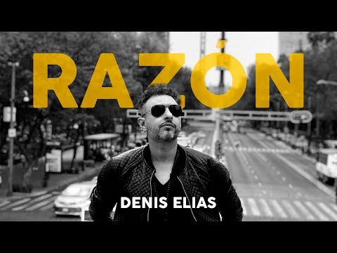 Denis Elias - Razón (Video Oficial)