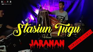 Download lagu STASIUN TUGU FULL JARANAN - KARAOKE LIRIK - BAYU MUSIC mp3