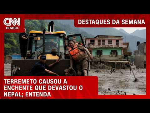 Enchentes no Nepal: entenda a tragédia no Himalaia | DESTAQUES DA SEMANA
