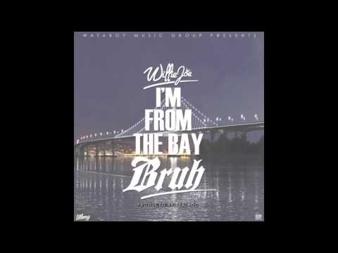 Willie Joe - I'm From The Bay Bruh [Prod. By Beatroc] [New 2013]