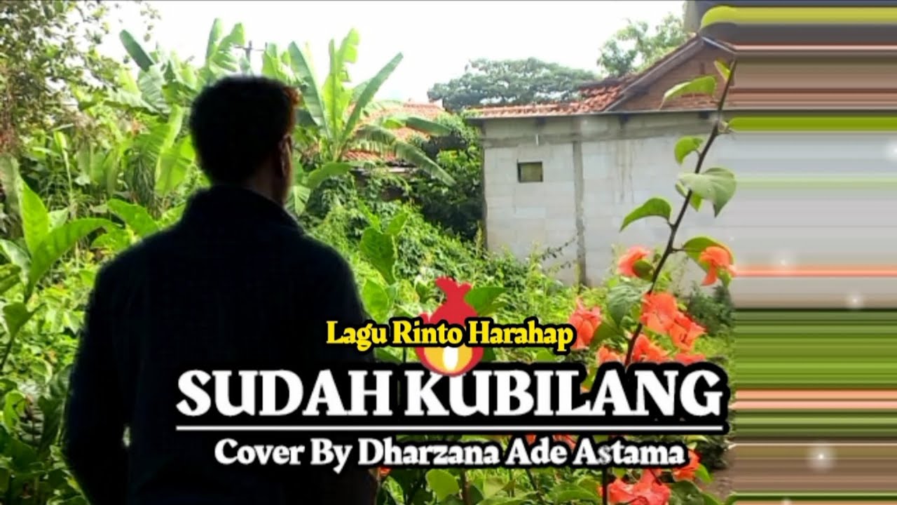 Sudah Kubilang - Cover By Dharzana Ade Astama - Lagu Nostalgia Rinto Harahap