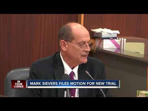 Mark Sievers is asking for a new trial