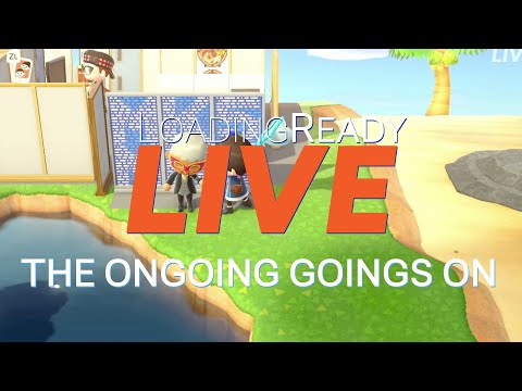 The Ongoing Goings On || LoadingReadyLIVE Ep62