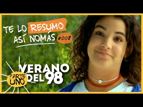Verano del 98, Parte 1 | Te Lo Resumo Así Nomás #8