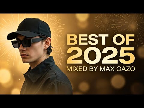 Max Oazo Best Of 2025 | New Year Mix 2026 | Best Songs & Remixes