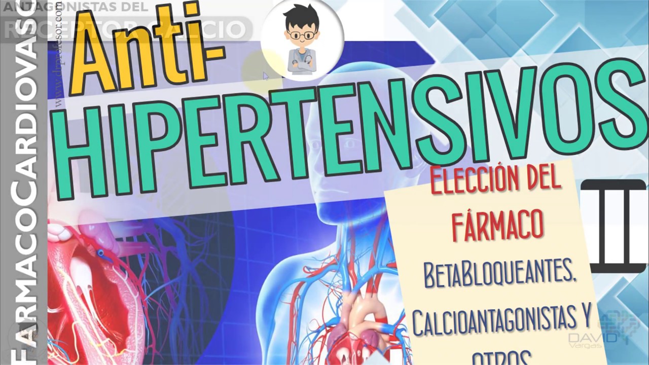 Calcio Antagonistas, Betabloqueantes y los Otros, SELECCIÓN DEL ANTIHIPERTENSIVO  |FARMACO-CARDIO|P3