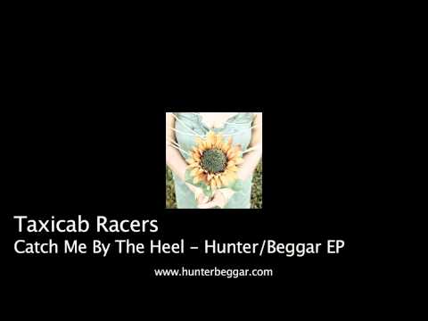 Taxicab Racers - Catch Me By The Heel