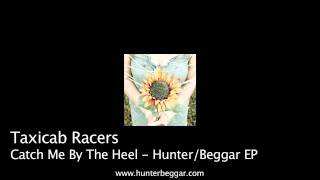 Taxicab Racers - Catch Me By The Heel
