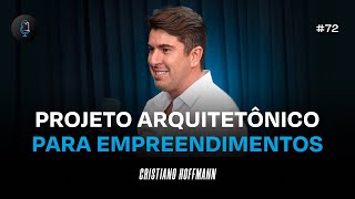 COMO DESENVOLVER O PROJETO ARQUITÊTONICO DO SEU EMPREENDIMENTO - Podcast Construir para Vender #72