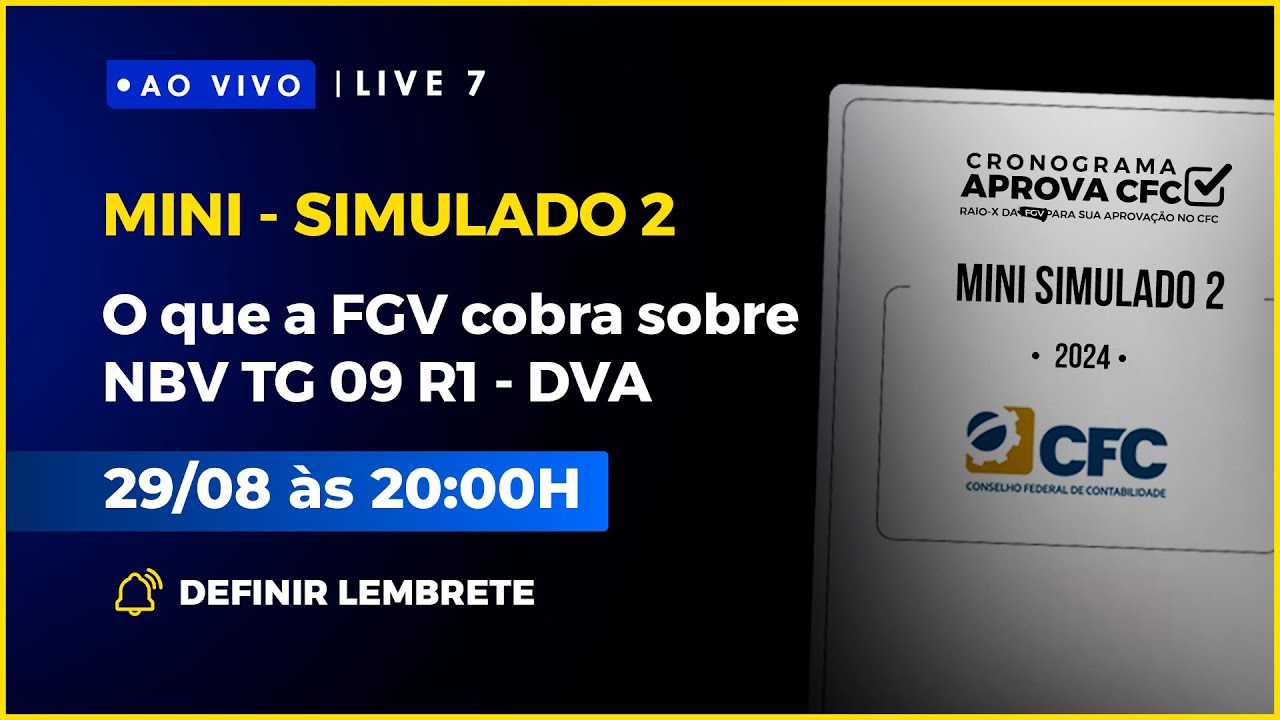 LIVE 7 🔥 | MINI - SIMULADO 2 - O que a FGV cobra sobre NBC TG 09 R1 - DVA