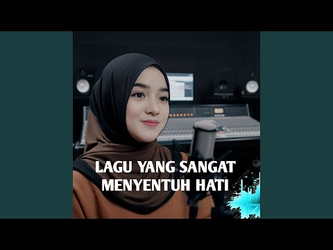 LAGU YANG SANGAT MENYENTUH HATI