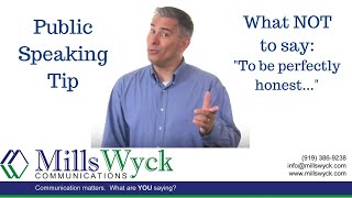 Public Speaking - What NOT to Say: To be Perfectly Honest
