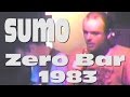 SUMO - Zero Bar 1983 - (AUDIO Restaurado digitalmente)