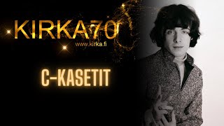 KIRKA70: C-kasetit